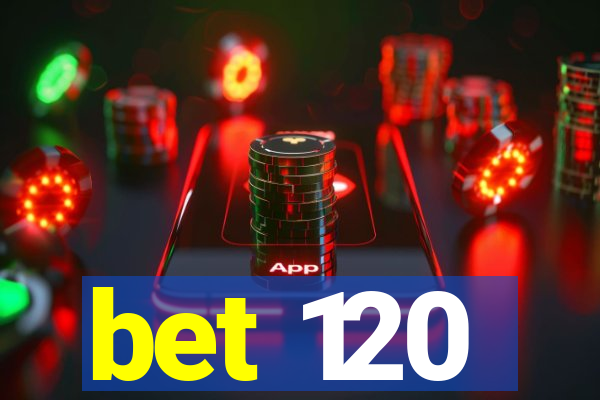 bet 120